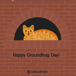 Ground Hog Day.